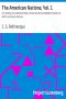 [Gutenberg 34070] • The American Nations, Vol. I. / Or, Outlines of a National History of the Ancient and Modern Nations of North and South America